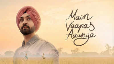 Main Vaapas Aaunga Full Movie Collection: ‘Main Vaapas Aaunga’ box office collection Day 6: Diljit Dosanjh starrer crosses Rs 18 crore worldwide amid steady run | Hindi Movie News