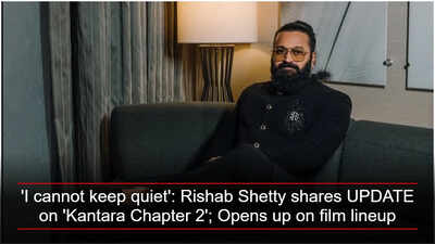 ‘I cannot keep quiet’: Rishab Shetty shares UPDATE on ‘Kantara Chapter 2’; Opens up on film lineup | Kannada Movie News