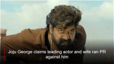 Joju George claims leading actor and wife ran PR against him; alleges several Mollywood personalities use paid PR |